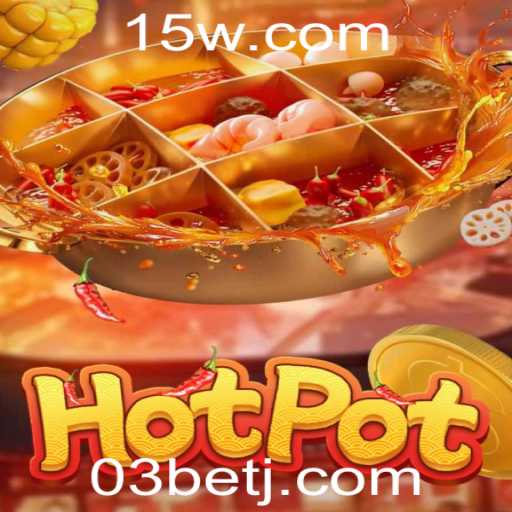 Descubra o Jogo Hotpot e as Estratégias do 03 Bet